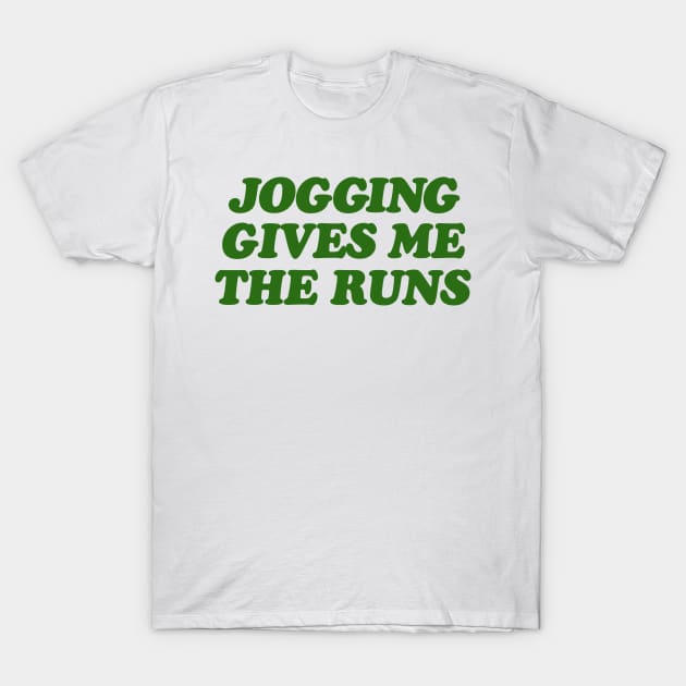 Jogging Give Me The Runs T-Shirt by darklordpug